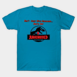 Jurasskicked T-Shirt